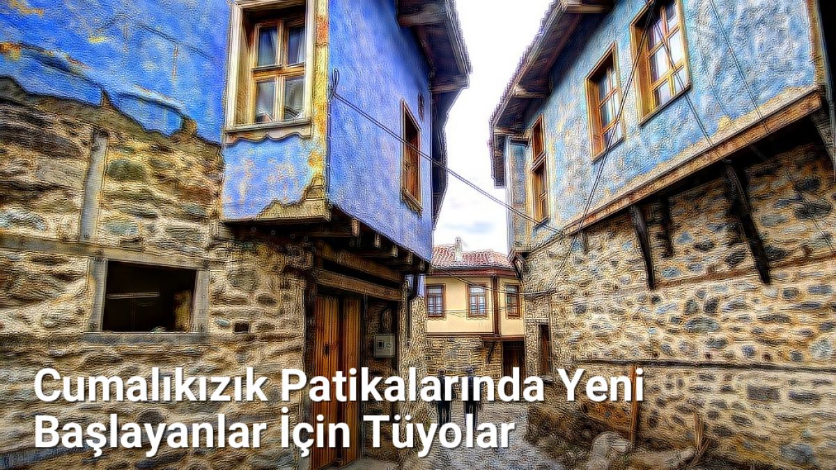 Cumalıkızık Patikalarında Yeni Başlayanlar İçin Tüyolar - bursakesifleri.net.tc